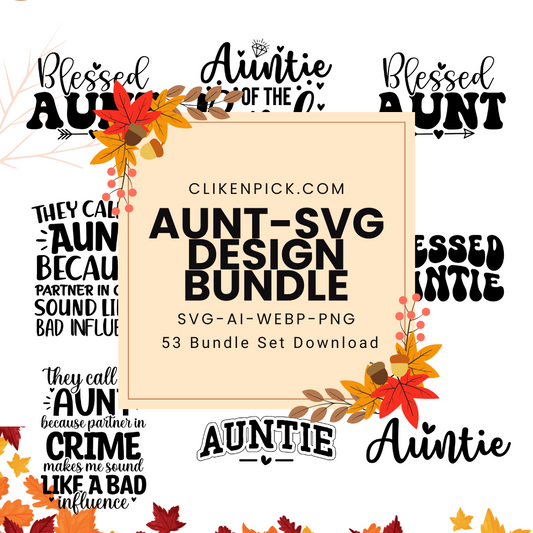 Aunt SVG Bundle - Digital Designs for Crafts, T-shirts, Mugs, and More