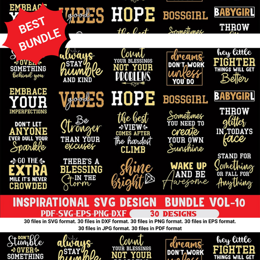 Inspirational SVG Design Bundle Vol. 10 - A Heartwarming Collection of Motivational SVG Designs Perfect for T-Shirts, Mugs, Wall Art, and DIY Projects